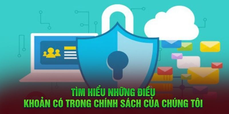 Một vài điều khoản trong chính sách riêng tư